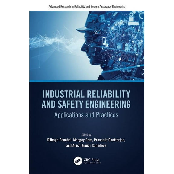 Advanced Research in Reliability and Sys Industrial Reliability and Safety Engineering: Applications and Practices, (Hardcover)