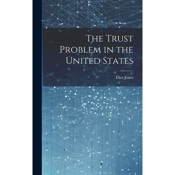 The Trust Problem in the United States (Hardcover)