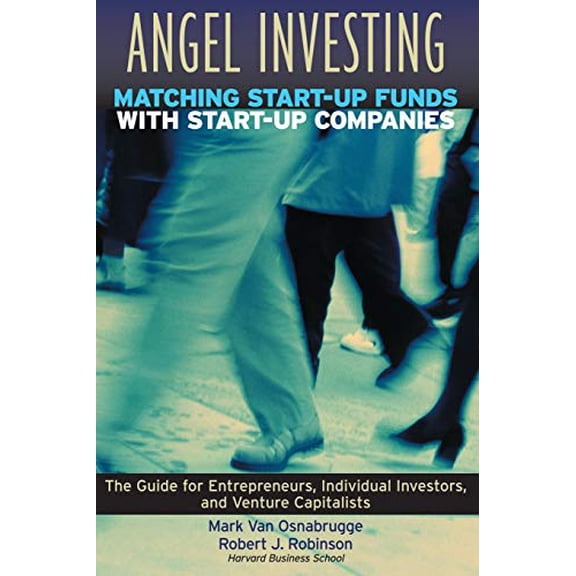 Pre-Owned Angel Investing: Matching Startup Funds with Startup Companies--The Guide for Entrepreneurs and Individual Investors, 9780787952020, 0787952028, Paperback, 1 edition