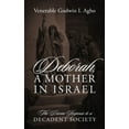 thumbnail image 2 of Deborah, a Mother in Israel: The Divine Response to a Decadent Society (Paperback), 2 of 2