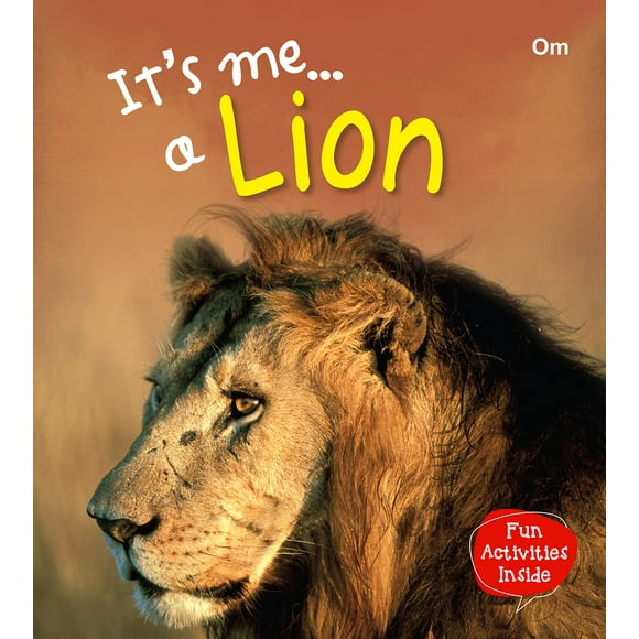 Lion: C'est Moi Lion (Encyclopédie Animale)