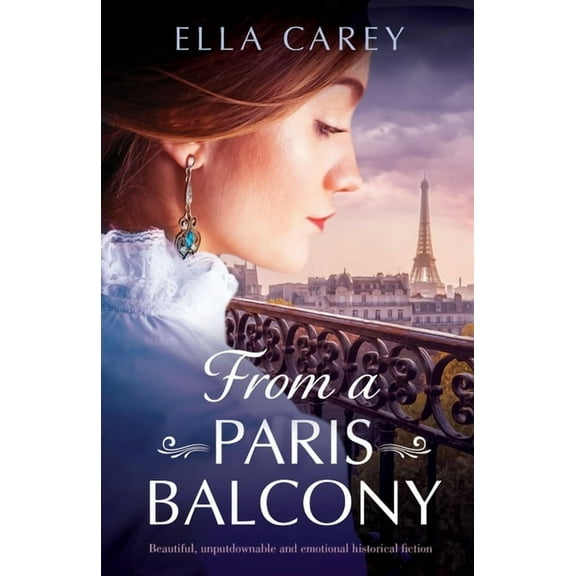 Secrets of Paris From a Paris Balcony: Beautiful, unputdownable and emotional historical fiction, Book 3, (Paperback)