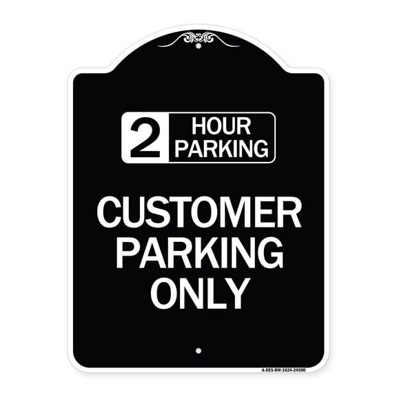 SignMission Designer Series Sign - 2 Hour Parking - Customer Parking Only | Black & White 18" x 24" Heavy-Gauge Aluminum Architectural Sign | Protect Your Business & Municipality | Made