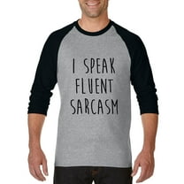 Artix - Mens Raglan Sleeve Baseball T-Shirts - I Speak Fluent Sarcasm