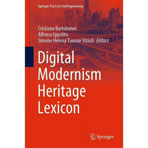 Springer Tracts in Civil Engineering Digital Modernism Heritage Lexicon, (Hardcover)