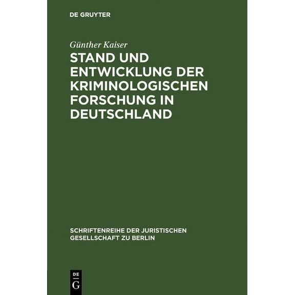Schriftenreihe der Juristischen Gesellsc Stand und Entwicklung der kriminologischen Forschung in Deutschland, Book 49, (Hardcover)