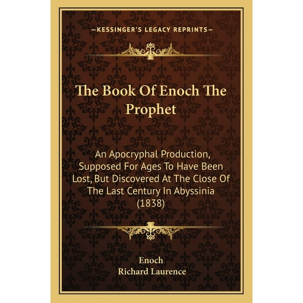The Book of Enoch the Prophet An Apocryphal Production, Supposed for