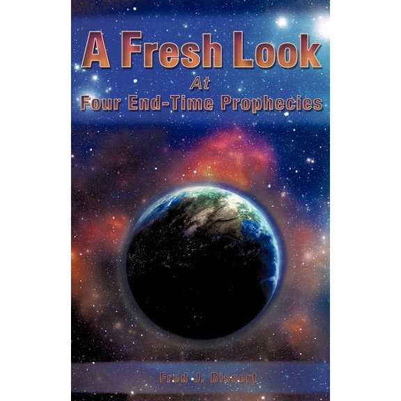 A Fresh Look At Four End-Time Prophecies, (Paperback)