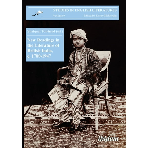 Studies in English Literatures: New Readings in the Literature of British India, C. 1780-1947 (Paperback)
