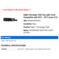 thumbnail image 2 of Right Passenger Side Fog Light Cover - Compatible with 2015 - 2017 Acura TLX 2016, 2 of 2