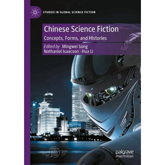 Studies in Global Science Fiction Chinese Science Fiction: Concepts, Forms, and Histories, (Hardcover)