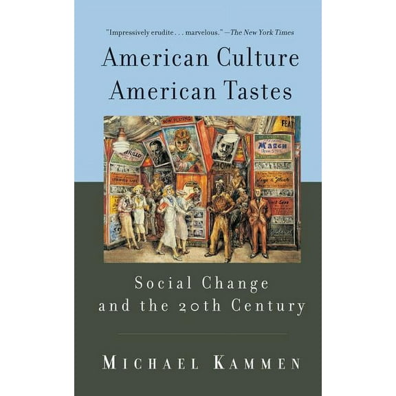 American Culture, American Tastes Social Change and the 20th Century, (Paperback)