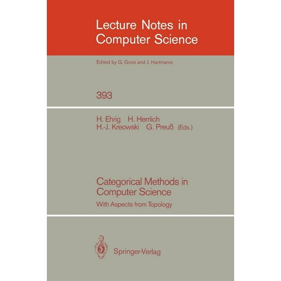 Lecture Notes in Computer Science Categorical Methods in Computer Science: With Aspects from Topology, Book 393, (Paperback)