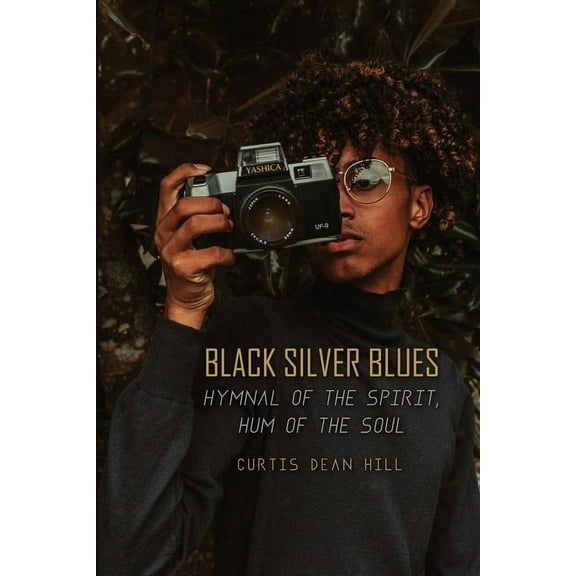 Black Silver Blues: Hymnal of the Spirit, Hum of the Soul (Paperback)