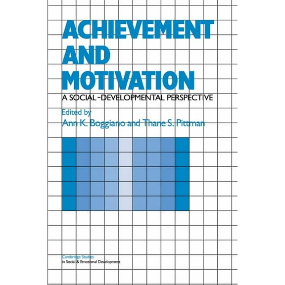Cambridge Studies in Social and Emotiona Achievement and Motivation: A Social-Developmental Perspective, (Paperback)