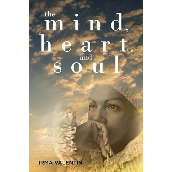 The Mind, Heart, and Soul, (Paperback)