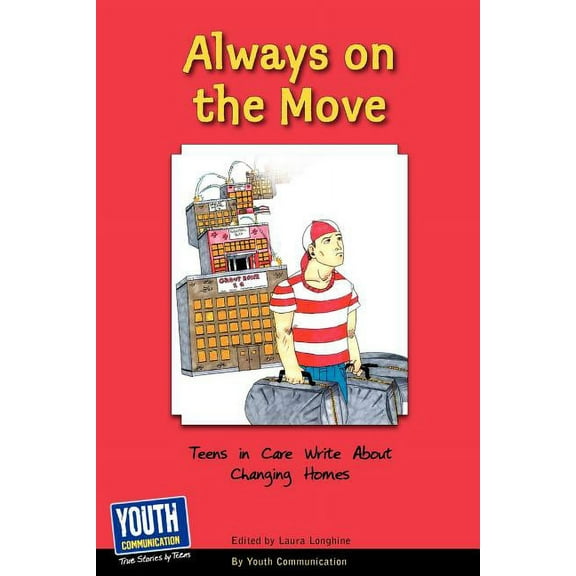 Always on the Move: Teens in Care Write about Changing Homes, (Paperback)