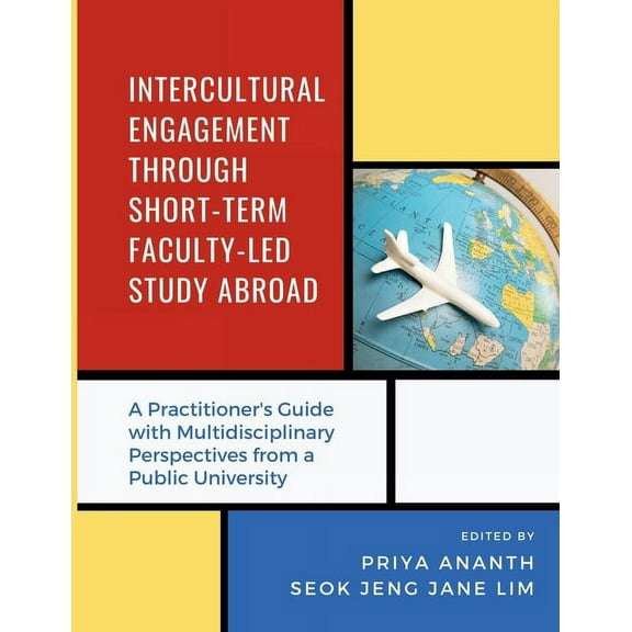 Intercultural Engagement Through Short-Term Faculty-Led Study Abroad: A Practitioner's Guide with Multidisciplinary Pers, (Paperback)