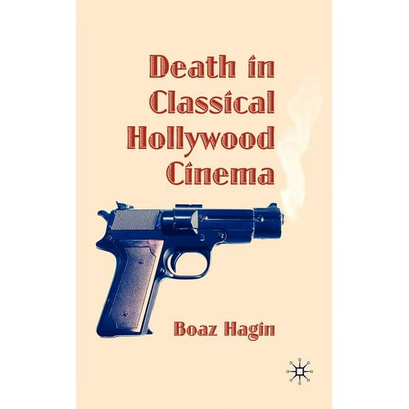 Death in Classical Hollywood Cinema, (Hardcover)