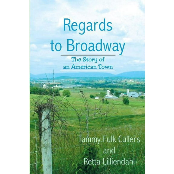 Local Lore: Regards to Broadway : The Story of an American Town (Series #1) (Paperback)