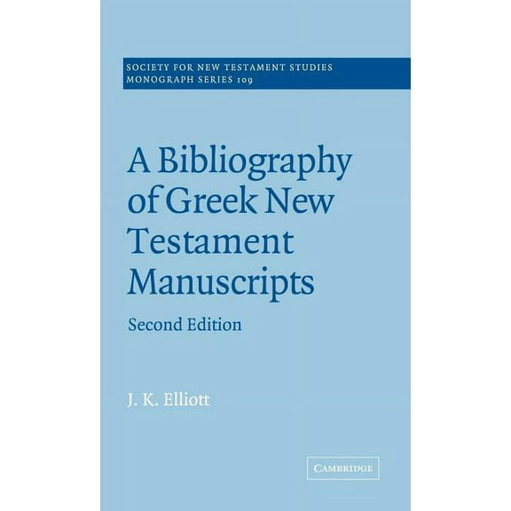 Society for New Testament Studies Monogr A Bibliography of Greek New Testament Manuscripts, Book 109, (Hardcover)
