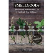 Smellgoods : How to Use & Blend Essential Oils in Handmade Soap & Skincare