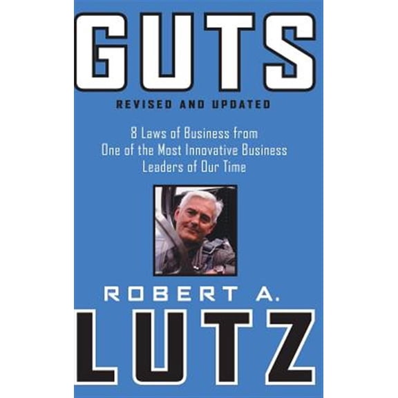 Pre-Owned Guts: 8 Laws of Business from One of the Most Innovative Business Leaders of Our Time (Hardcover) 0471463221 9780471463221