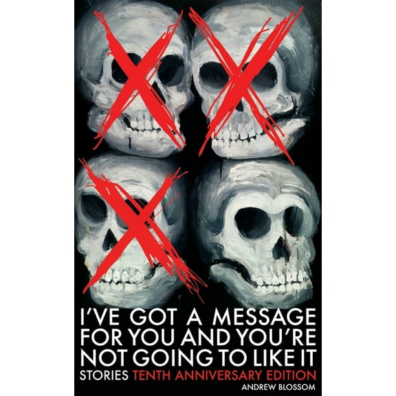 I've Got a Message for You and You're Not Going to Like It: Stories, (Paperback)