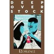 Deep Overstock Issue 21: Romance (Paperback)
