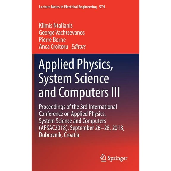 Lecture Notes in Electrical Engineering Applied Physics, System Science and Computers III: Proceedings of the 3rd International Conference on Applied Physics, S, Book 574, (Hardcover)