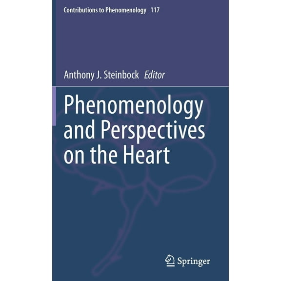 Contributions to Phenomenology Phenomenology and Perspectives on the Heart, Book 117, (Hardcover)