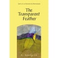 thumbnail image 1 of Pre-Owned The Transparent Feather (Paperback) 0961988401 9780961988401, 1 of 1
