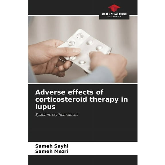 Adverse effects of corticosteroid therapy in lupus, (Paperback)
