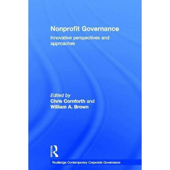 Routledge Contemporary Corporate Governa Nonprofit Governance: Innovative Perspectives and Approaches, (Hardcover)