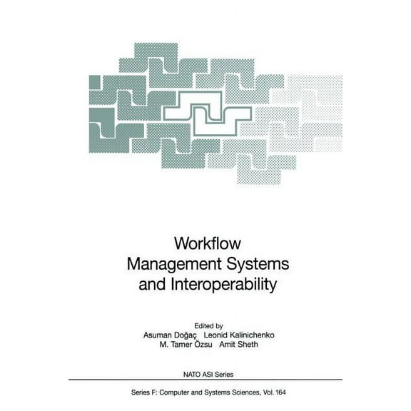 NATO Asi Subseries F: Workflow Management Systems and Interoperability, Book 164, (Paperback)