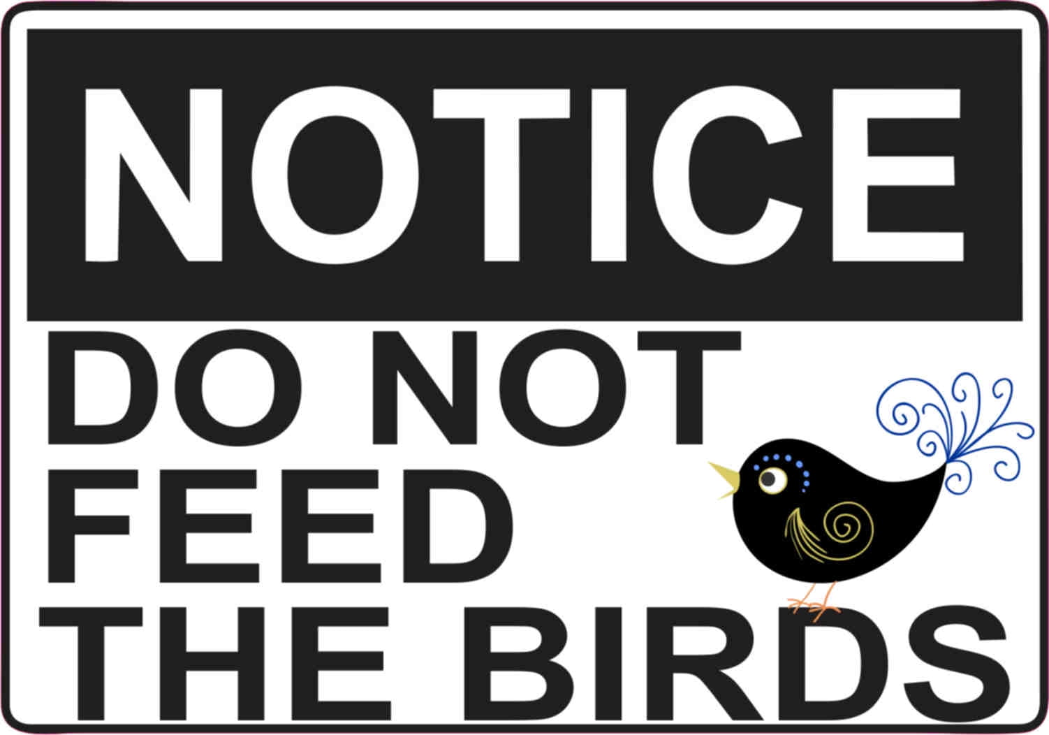5in x 3.5in Do Not Feed The Birds Sticker Vinyl Sign Animal Signs