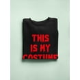 thumbnail image 3 of This Is My Costume Spooky Style Sweatshirt Women -Smartprints Designs, Female 5X-Large, 3 of 4