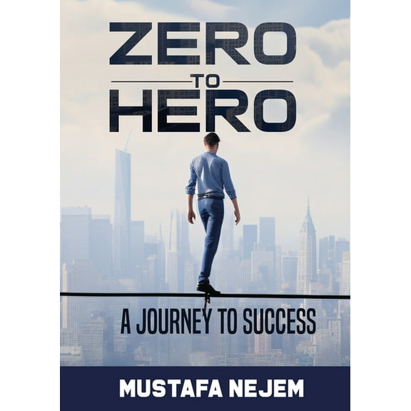 Zero to Hero: A Journey to Success, (Paperback)