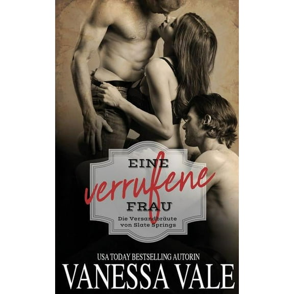 Die Versandbräute Von Slate Springs Eine verrufene Frau, Book 1, (Paperback)