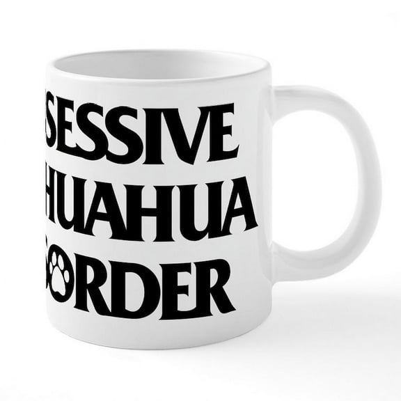 CafePress - Obsessive Chihuahua Disorde - 20 Oz White Ceramic Mega Mug