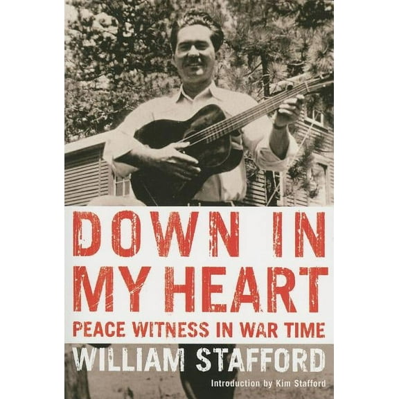 Down in My Heart : Peace Witness in War Time  (Paperback)