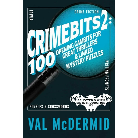 Black Spring Crime Crimebits 2: 100 Opening Gambits for Great Thrillers & Linked Mystery Puzzles, (Paperback)