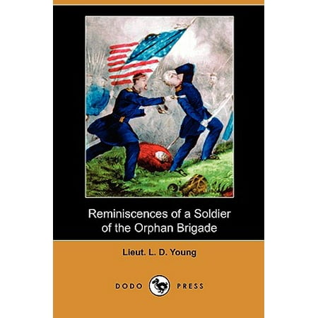 Reminiscences Of A Soldier Of The Orphan Brigade Dodo
