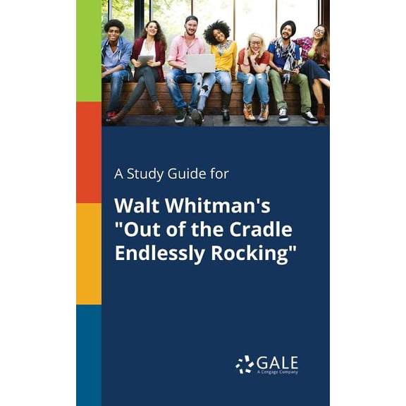 A Study Guide for Walt Whitman's "Out of the Cradle Endlessly Rocking", (Paperback)