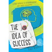 The Idea of Success: Some Books will change your Life. A True Experience of Entrepreneurship and Career Management, (Paperback)