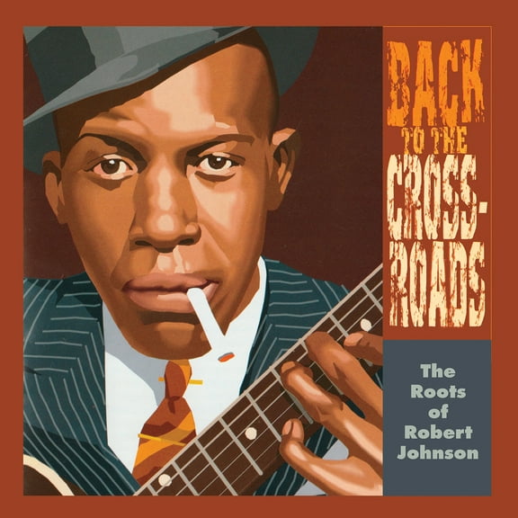Robert Johnson - The Roots Of Robert Johnson: Back To The Crossroads - Music & Performance - Vinyl