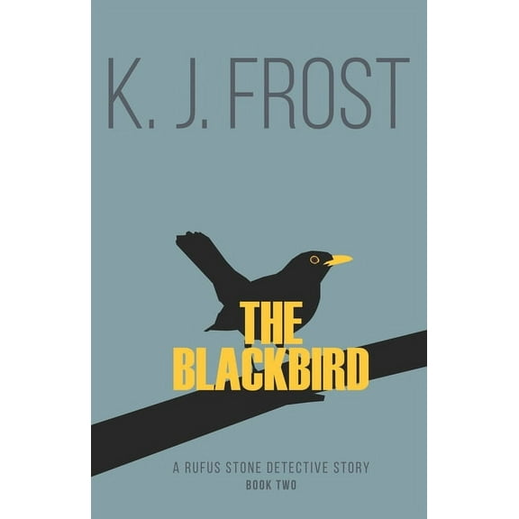 Rufus Stone Detective Stories: The Blackbird (Paperback)