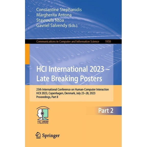 Communications in Computer and Informati Hci International 2023 - Late Breaking Posters: 25th International Conference on Human-Computer Interaction, Hcii 2023, , Book 1958, (Paperback)