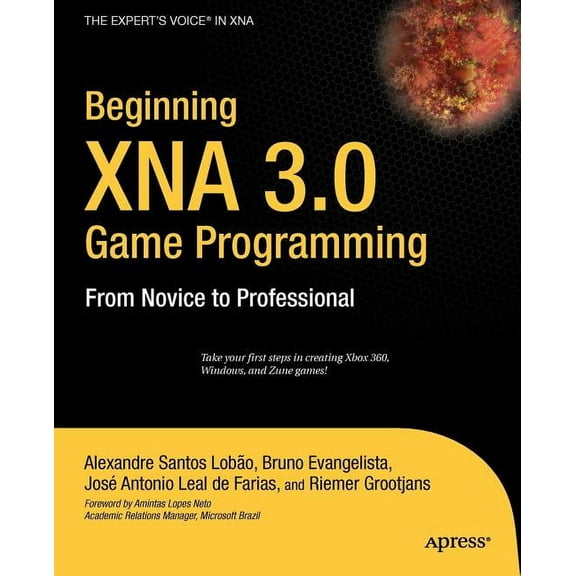 Expert's Voice in XNA Beginning XNA 3.0 Game Programming: From Novice to Professional, (Paperback)