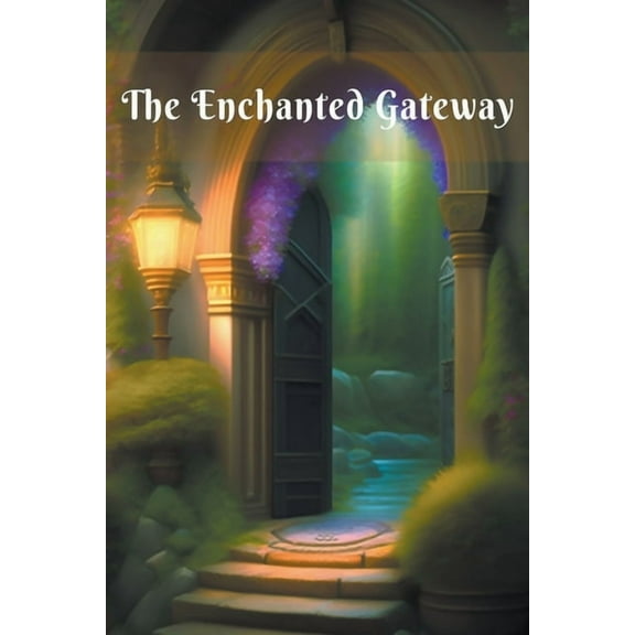 The Enchanted Gateway, (Paperback)